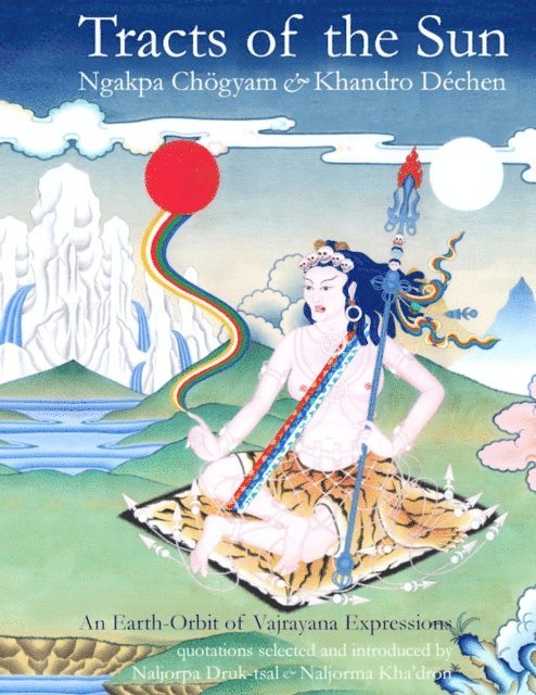 Khandro Dechen, Ngakpa Chogyam - Tracts of the Sun, E-bok