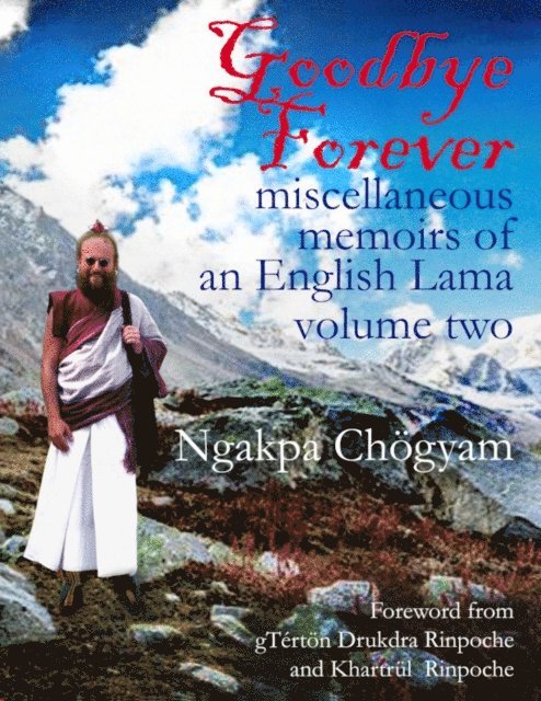 Ngakpa Chogyam - Goodbye Forever - Volume Two, E-bok