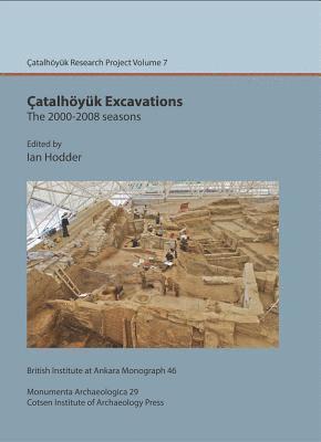 Ian Hodder, Ian Hodder - Çatalhöyük Excavations: the 2000-2008 seasons, Inbunden