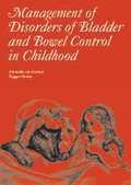 Management of Disorders of Bladder and Bowel Control in Children