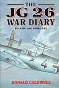 The JG 26 War Diary: v. 1 1939-42