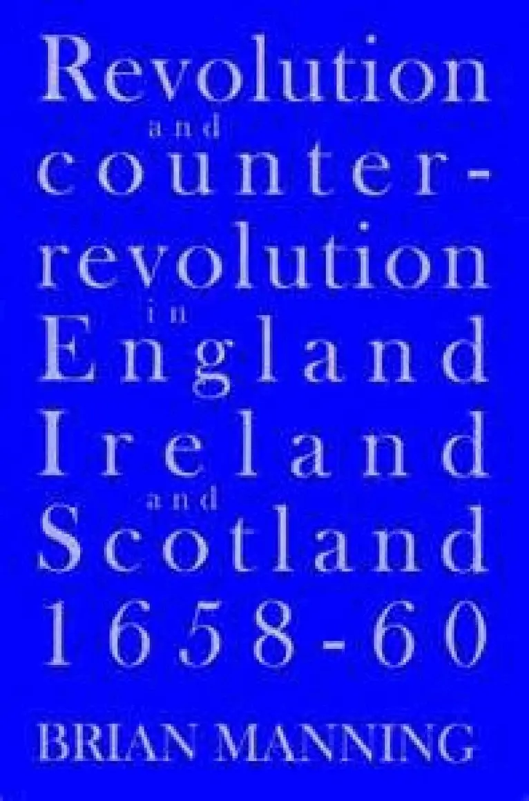 Brian Manning - Revolution & Counter-Revolution In England, Ireland & Scotland, 1658-1660, Häftad. Tillgänglighet: Lägg i varukorg