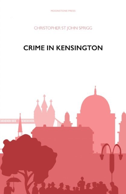 Christopher St John Sprigg - Crime in Kensington, E-bok