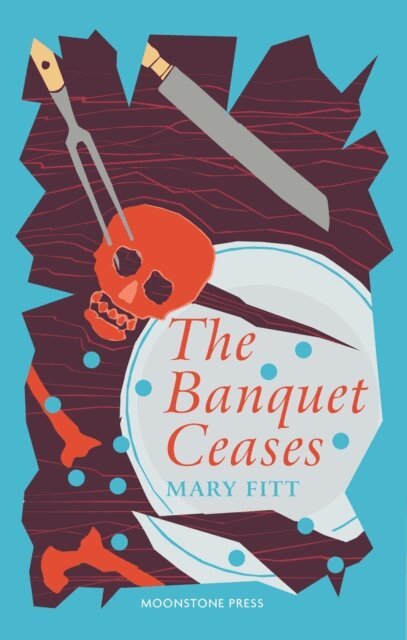 Mary Fitt - Banquet Ceases, E-bok