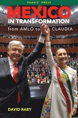 David L Raby - Mexico in Transformation - from AMLO to Claudia, Häftad. Tillgänglighet: Lägg i varukorg