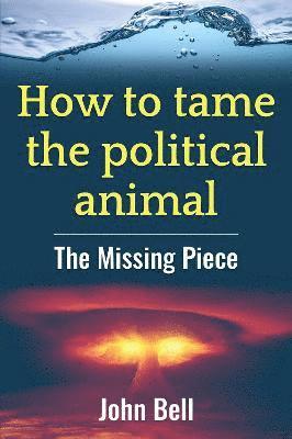 How to tame the political animal:, Häftad