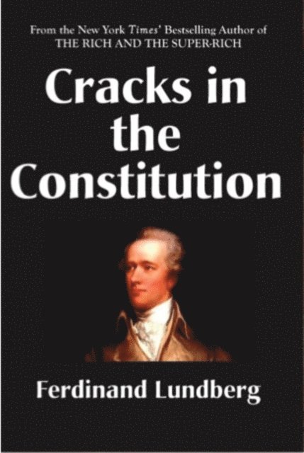 Ferdinand Lundberg - Cracks in the Constitution, E-bok