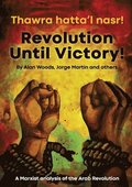 Arab Revolution A Marxist Analysis (Revolution until Victory!)