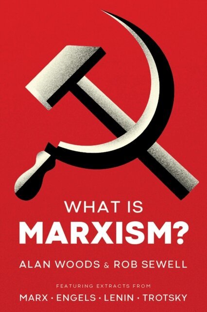 Karl Marx, Rob Sewell, Alan Woods - What is Marxism?, E-bok