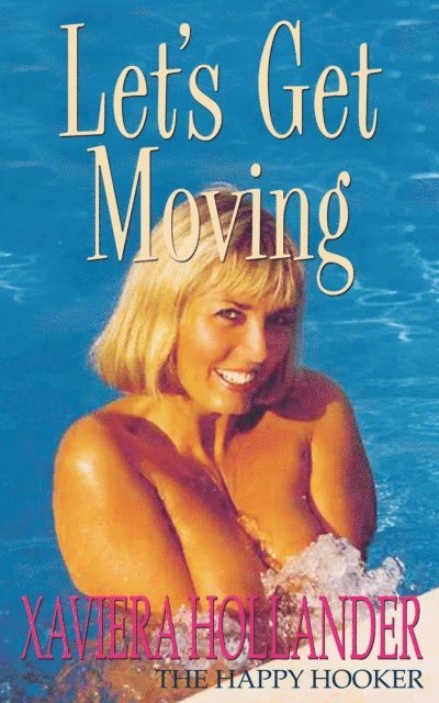Xaviera Hollander - Let's Get Moving, E-bok