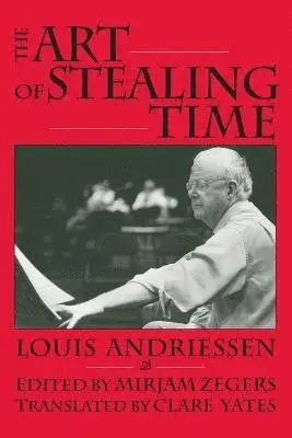 Louis Andriessen, Mirjam Zegers, Mirjam Zegers - Art of Stealing Time, Häftad. Tillgänglighet: Lägg i varukorg