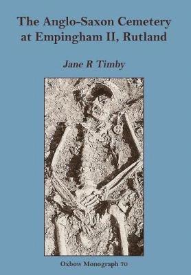 Jane R Timby - Anglo-Saxon Cemetery at Empingham II, Rutland, Häftad. Tillgänglighet: Tillfälligt slut