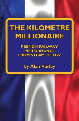 Alan Varley - The Kilometre Millionaire, Inbunden
