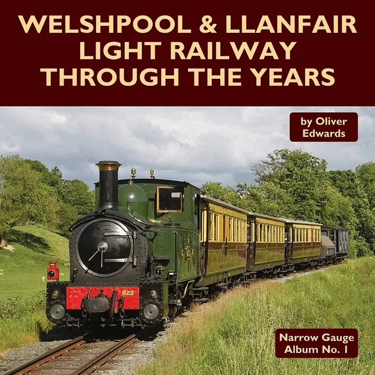 Oliver Edwards - Welshpool & Llanfair Light Railway Through the Years, Inbunden. Tillgänglighet: Tillfälligt slut