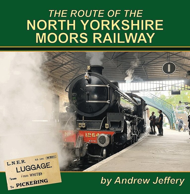 Andrew Jeffery - Route Of The North Yorkshire Moors Railway, Inbunden