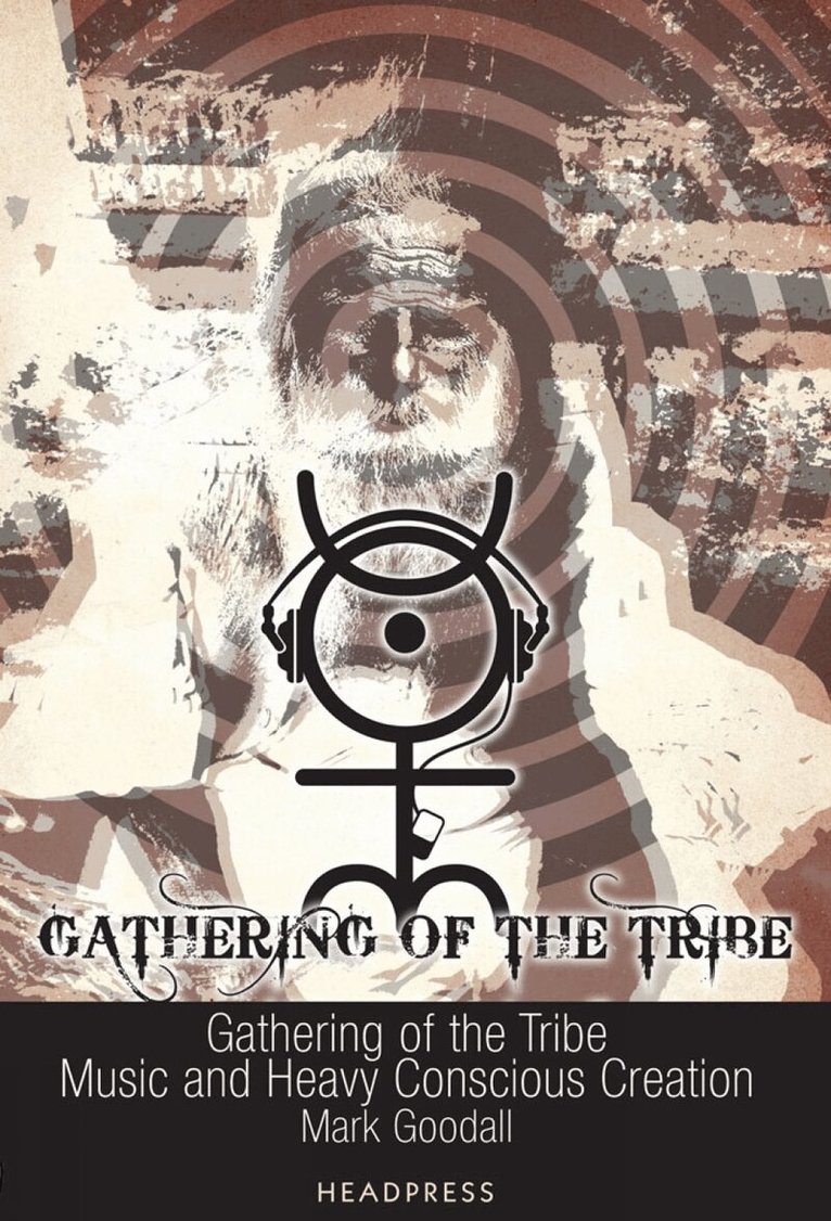 Mark Goodall - Gathering of the Tribe, Häftad