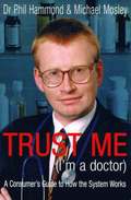 Trust Me (I'm a Doctor)