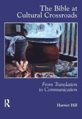 Bible at Cultural Crossroads av Harriet Hill