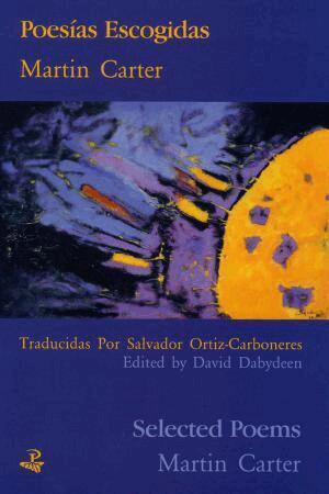 David Dabydeen, Kwame Dawes, David Dabydeen - Martin Carter Selected Poems / Poesías Escogidas, Häftad