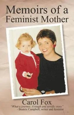 Carol Fox - Memoirs of a Feminist Mother, Häftad. Tillgänglighet: Tillfälligt slut
