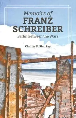 Charles P. Sharkey - The Memoirs of Franz Schreiber, Häftad. Tillgänglighet: Lägg i varukorg