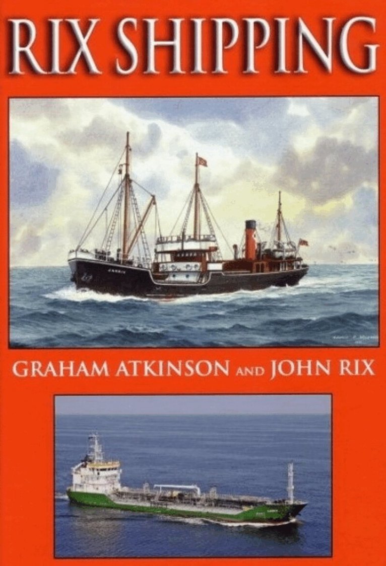 Graham Atkinson, John Rix - Rix Shipping, Inbunden