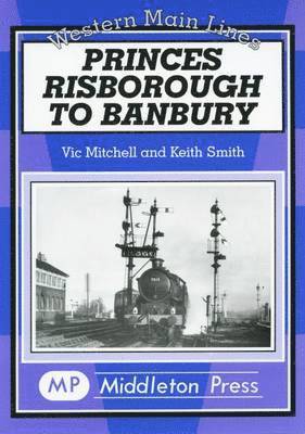 Vic Mitchell, Keith Smith - Princes Risborough to Banbury, Inbunden. Tillgänglighet: Tillfälligt slut