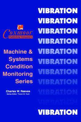 Charles W. Reeves, M Hunt, Trevor - Vibration Monitoring Handbook, Inbunden
