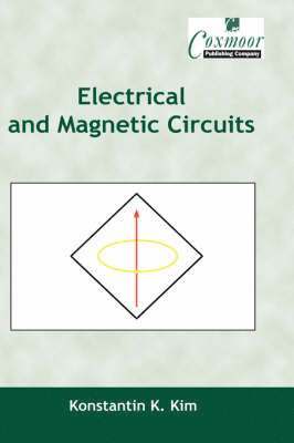 Konstantin K. Kim - Electrical and Magnetic Circuits, Inbunden