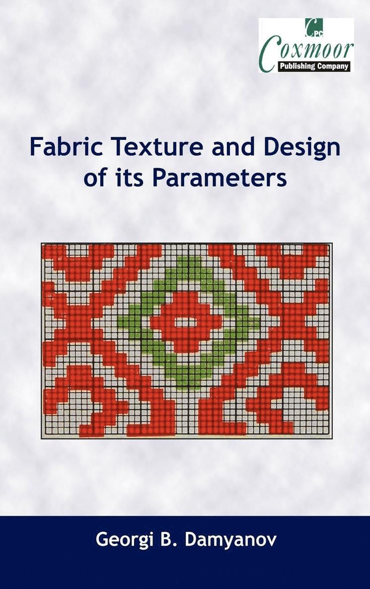 Georgi Borisov Damyanov - Fabric Texture and Design of Its Parameters, Inbunden