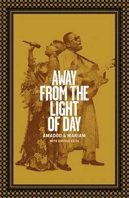 Amadou Bagayogo, Mariam Doumbia - Away from the Light of Day, Häftad