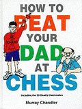 How to Beat Your Dad at Chess