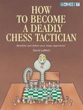 How to Become a Deadly Chess Tactician