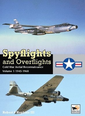 Robert S Hopkins - Spyflights And Overflights, Inbunden