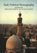 Arab Political Demography: v. 1 Population Growth and Natalist Policies