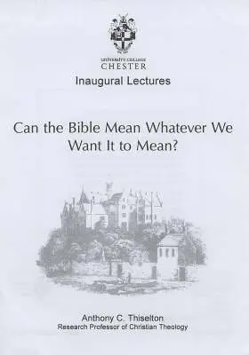 Anthony C. Thiselton - Can the Bible Mean Whatever We Want it to Mean?, Häftad. Tillgänglighet: Lägg i varukorg