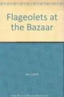 Flageolets at the Bazaar, Häftad. Tillgänglighet: Lägg i varukorg