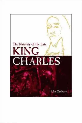 John Gadbury - The Nativity of the Late King Charles, Häftad. Tillgänglighet: Lägg i varukorg