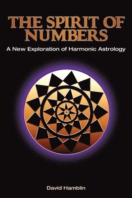 David Hamblin - Spirit of Numbers: a New Exploration of Harmonic Astrology, Häftad