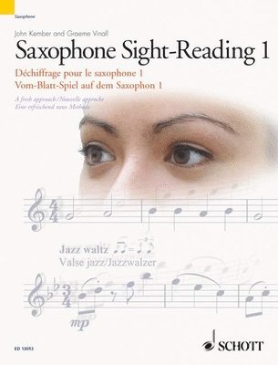 John Kember, Graeme Vinall - Saxophone Sight-Reading 1/Dechiffrage Pour Le Saxophone 1/Vom-Blatt-Speil Auf Dem Saxophon 1: A Fresh Approach/Nouvelle Approche/Eine Erfrischend Neue, Häftad. Tillgänglighet: Lägg i varukorg