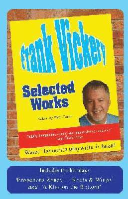 Frank Vickery, Phil Clarke - Frank Vickery Selected Work: Vickery at the Sherman, Häftad
