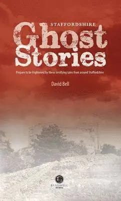 David Bell - Staffordshire Ghost Stories, Häftad. Tillgänglighet: Lägg i varukorg