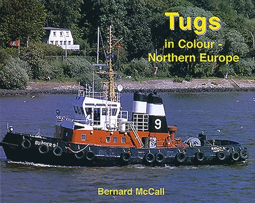 Bernard McCall - Tugs in Colour - Northern Europe, Inbunden