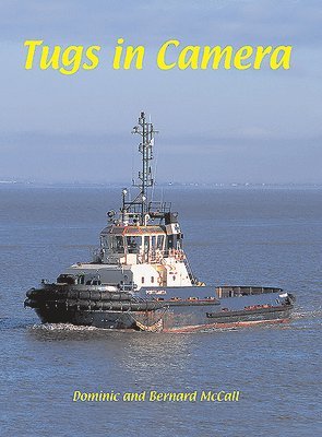 Dominic McCall, Bernard McCall - Tugs in Camera, Inbunden