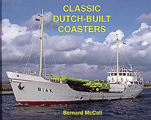 Bernard McCall - Classic Dutch-Built Coasters, Inbunden