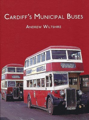 Andrew Wiltshire - Cardiff's Municipal Buses, Inbunden