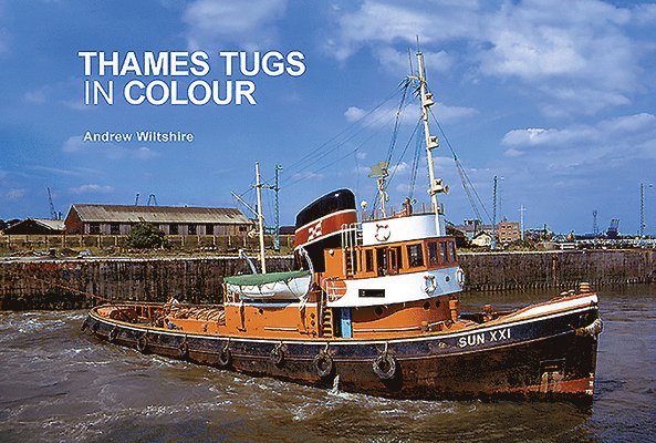 Andrew Wiltshire - Thames Tugs in Colour, Häftad