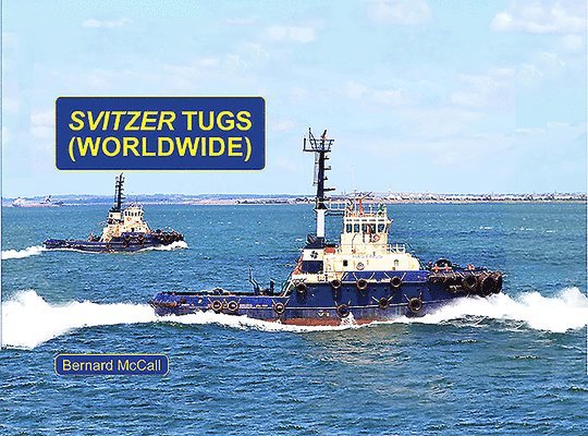 Bernard McCall - Svitzer Tugs - Worldwide, Häftad