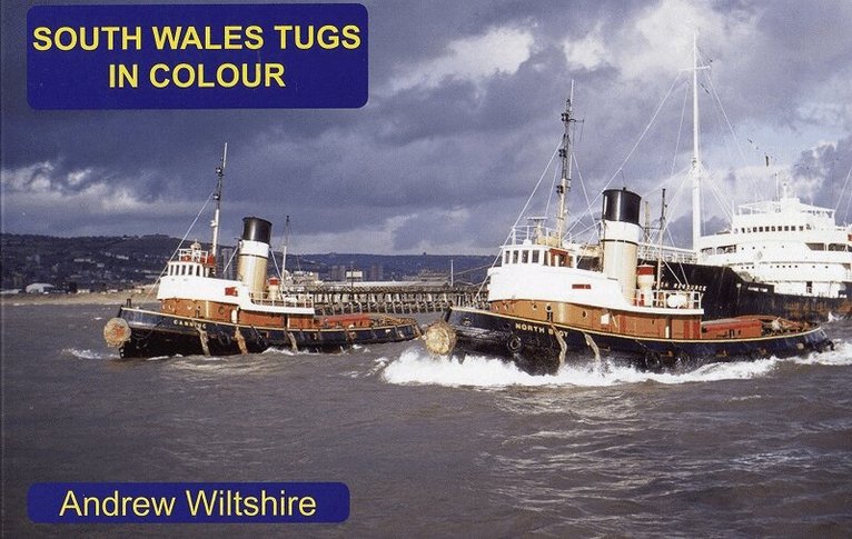 Andrew Wiltshire - South Wales Tugs in Colour, Häftad
