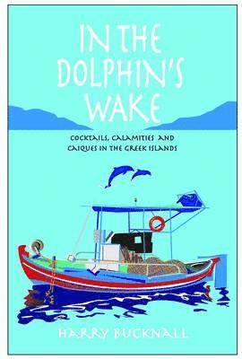 Harry Bucknall - In the Dolphin's Wake, Häftad